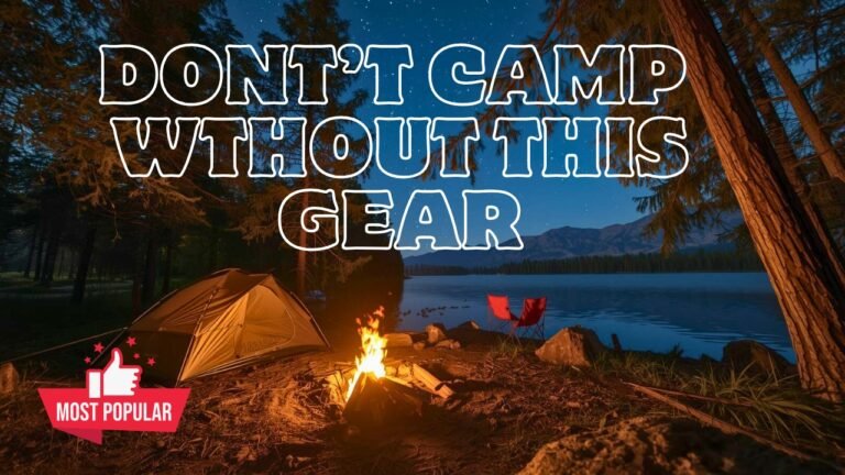 10 Must-Have Camping Essentials Every Camper Needs in 2025